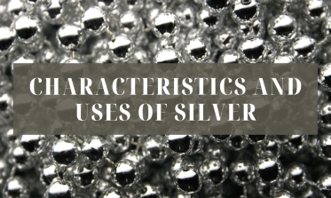 Characteristics and Uses of Silver