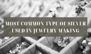 Most Common Type of Silver Used in Jewelry Making