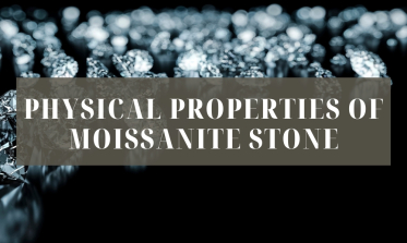 Physical Properties of Moissanite Stone 